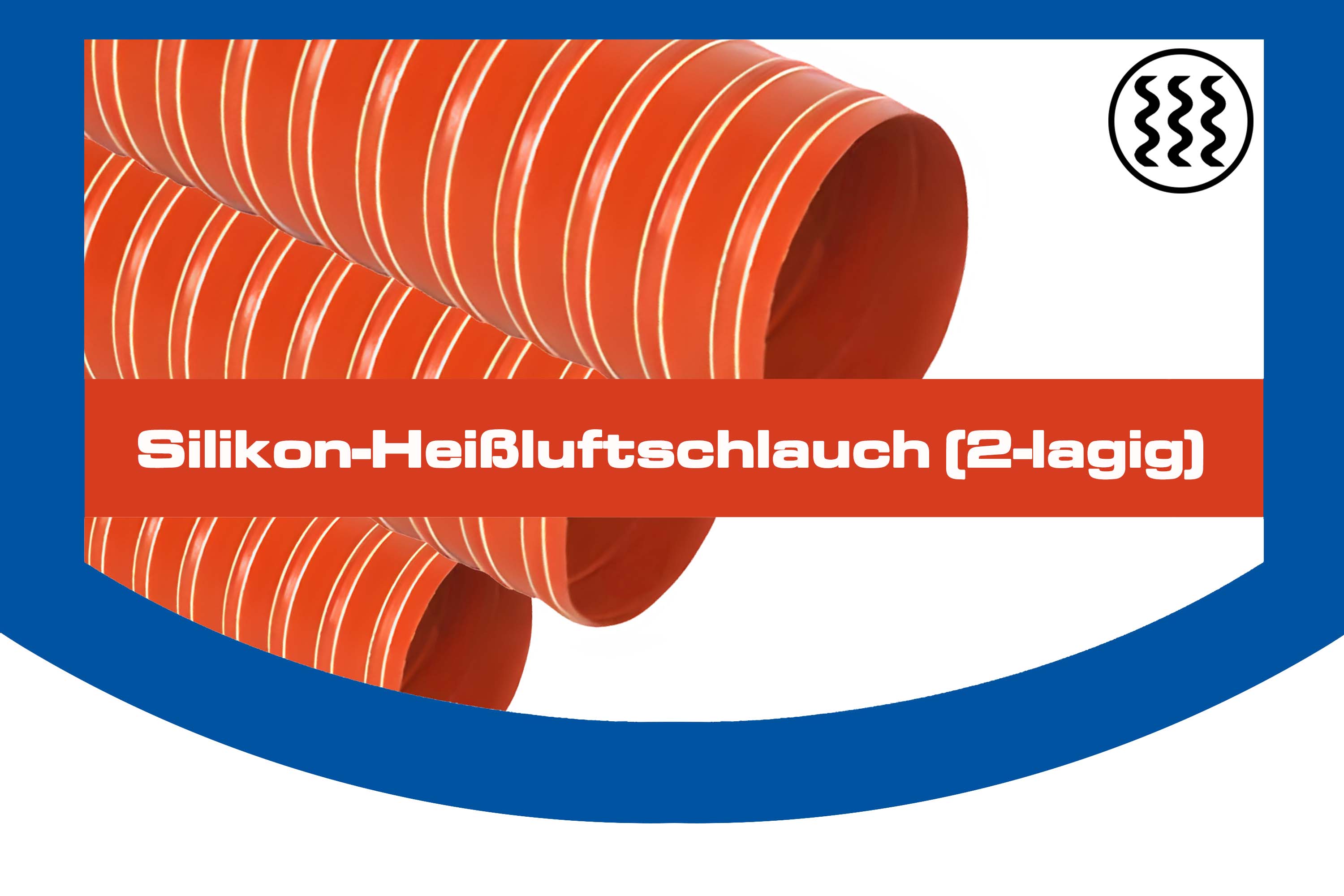 Silikon-Heißluftschlauch (2-lagig) Silikon-Heißluftschlauch (2-lagig)