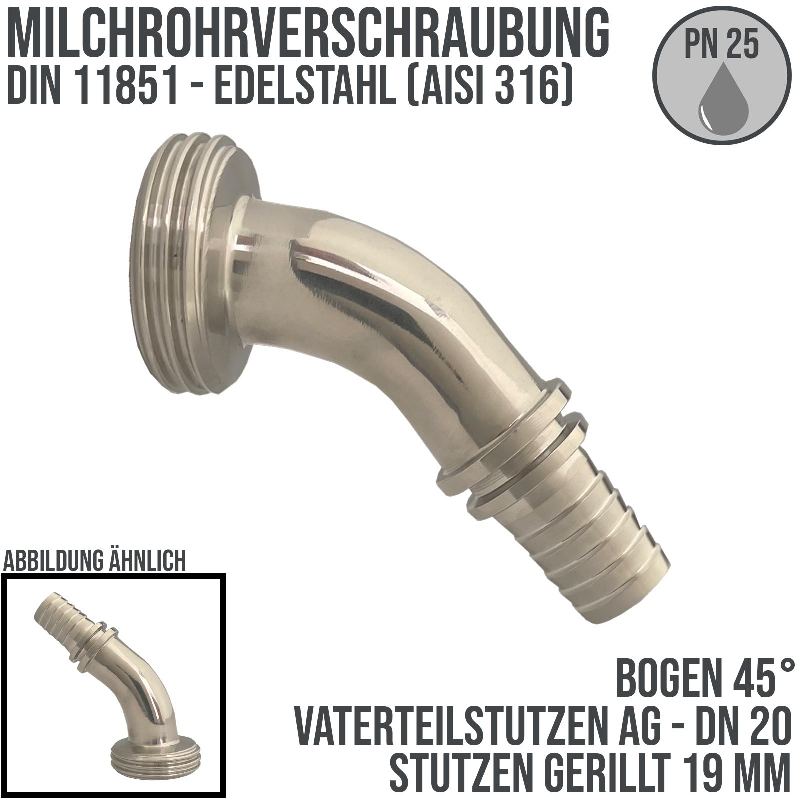 DN 20 Milchrohr Verschraubung DIN 11851 VT Vaterteil Stutzen 45° Bogen Außengewinde RD Sicherungsbund - Stutzen gerillt 19 mm - PN 25 bar