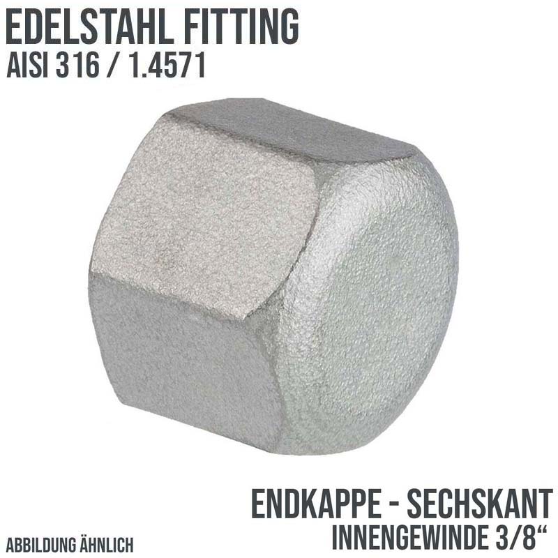 3/8" Edelstahl Fitting V4A AISI 316 Nr. 300 - Endkappe Sechskant Hexagon Innengewinde IG - PN 16 bar