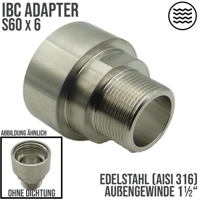 S60 x 6 IBC Adapter mit Außengewinde AG 1 1/2"Edelstahl AISI 316 Container Fass Tank Zubehör PN16 bar