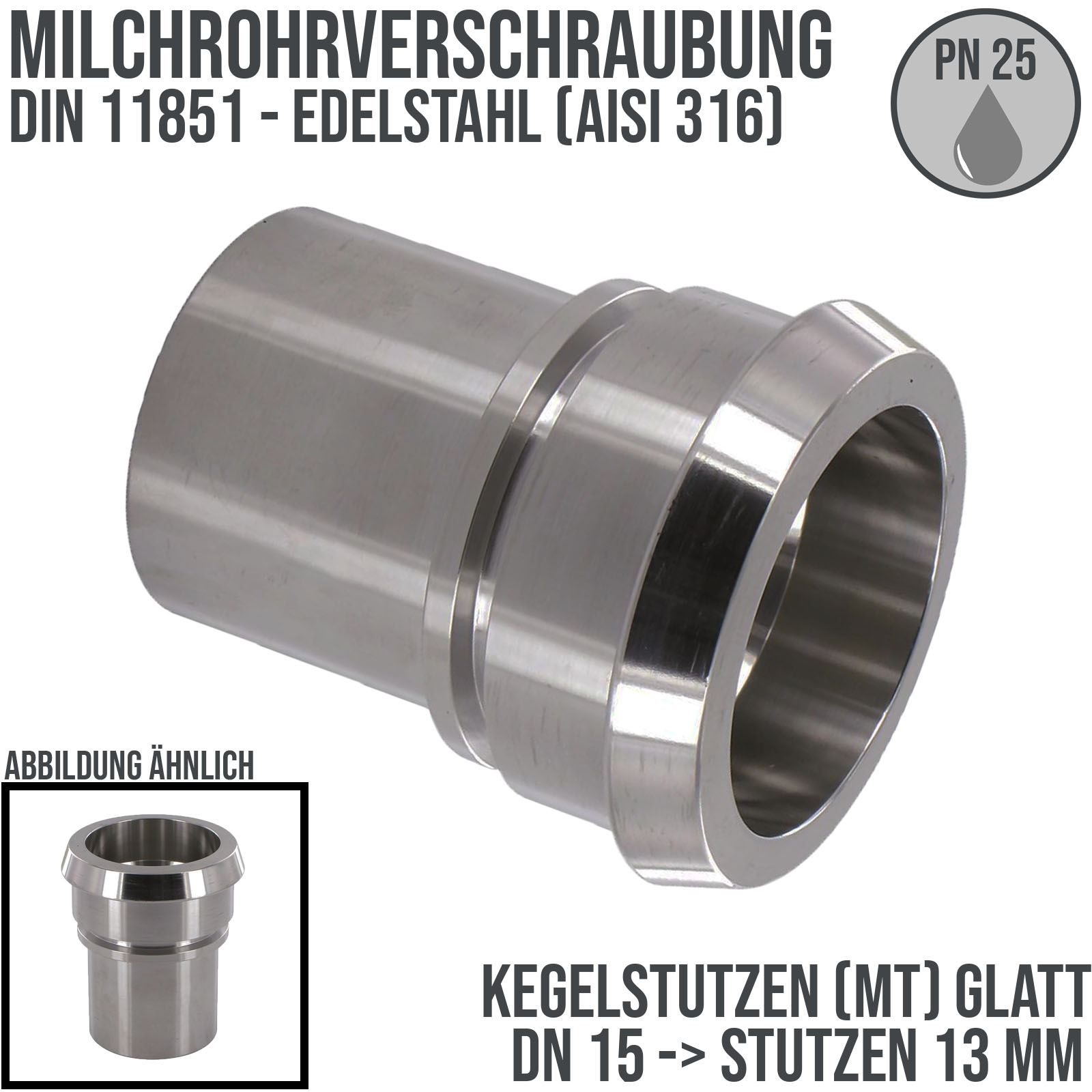 DN 15 Milchrohr Verschraubung DIN 11851 Mutterteil Kegel Stutzen Sicherungsbund - Stutzen glatt 13 mm - PN 25 bar
