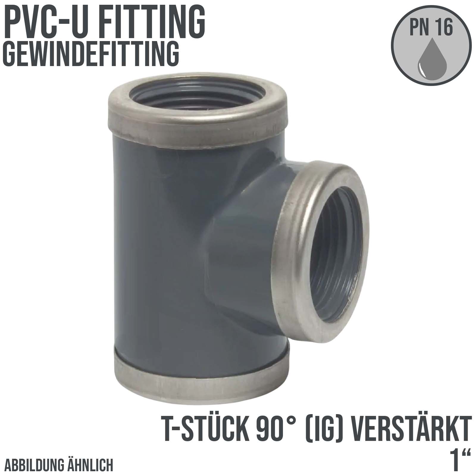 1" PVC Fitting T-Stück 90° 3-fach Innen Gewinde verstärk Verbinder - PN 16 bar