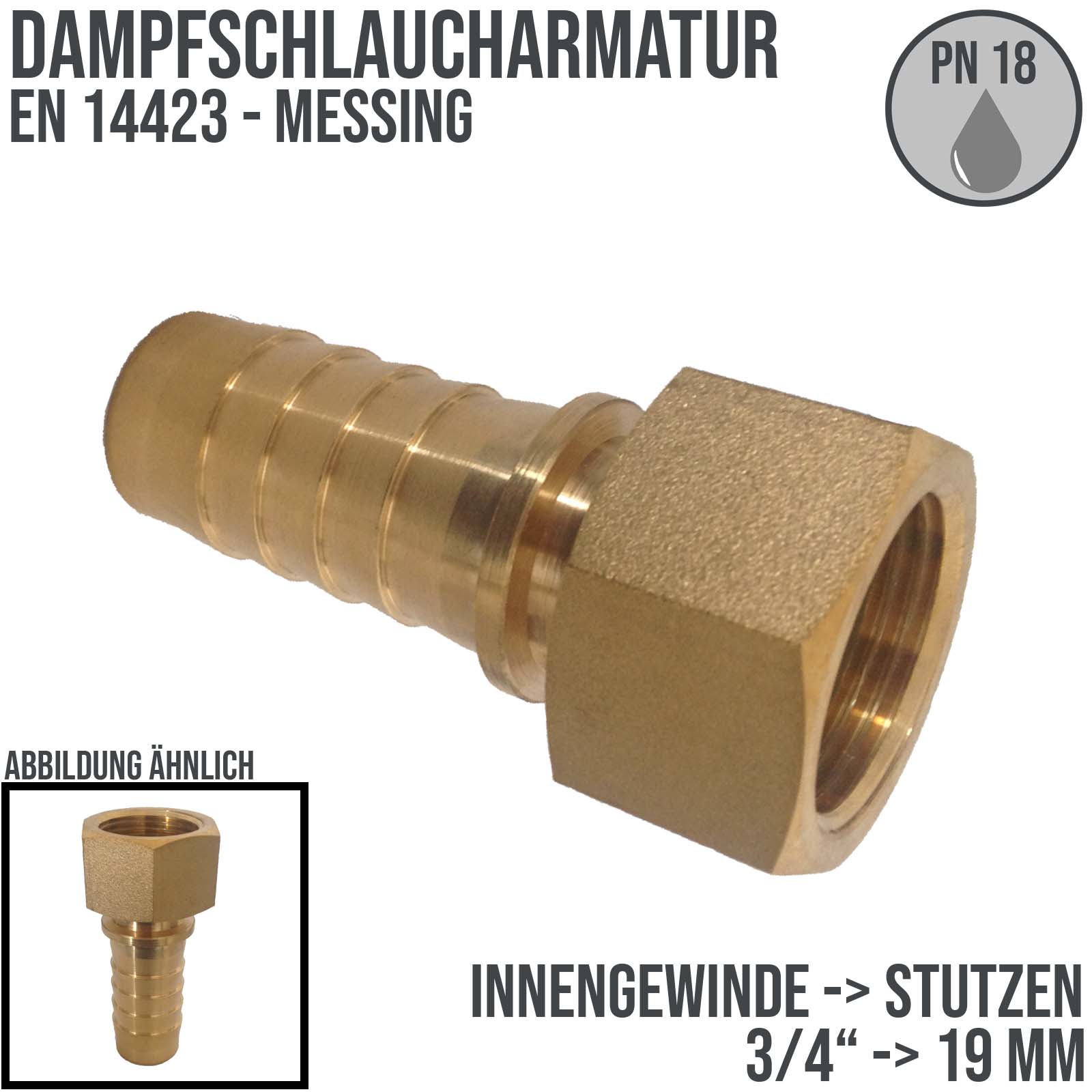 3/4" Dampfschlaucharmatur Innengewinde Sicherungsbund Messing MS Stutzen Tülle 19 mm - PN 18 bar