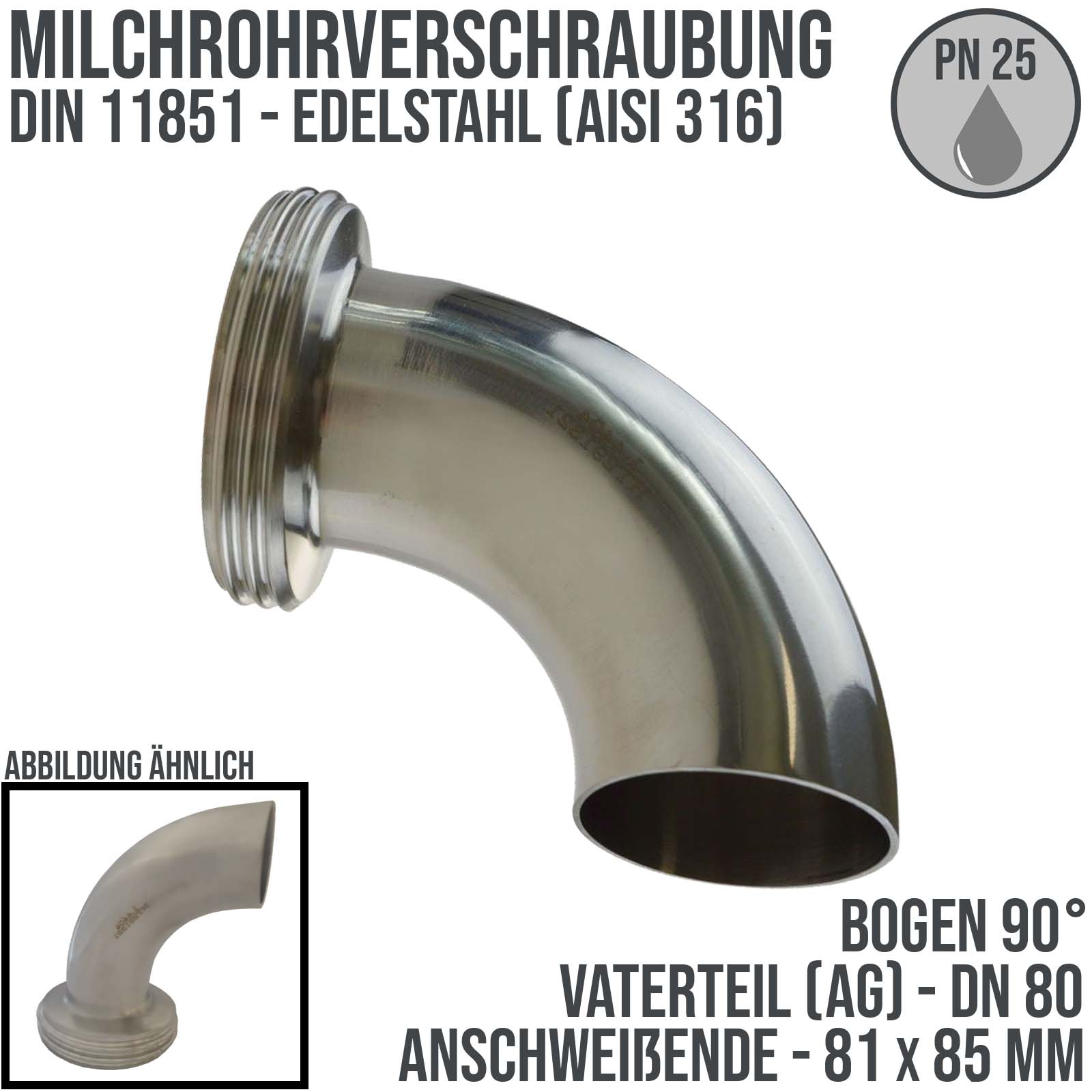 DN 80 Milchrohr Verschraubung DIN 11851 VT Vaterteil Stutzen 90° Bogen ÜWM Außengewinde Anschweißende ID x AD 81 x 85 mm - PN 25 bar
