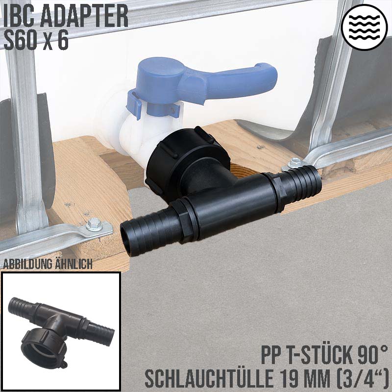 S60 x 6 IBC T-Stück Adapter 2-fach Tülle Stutzen 3/4" (19 mm) Container Fass Tank Zubehör PN 10 bar