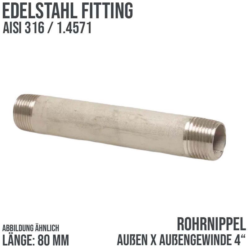 4 " Rohrnippel Edelstahl (1.4571) Nr. 23 - 80 mm Länge Außen x Außengewinde AG Fittings - PN 20 bar