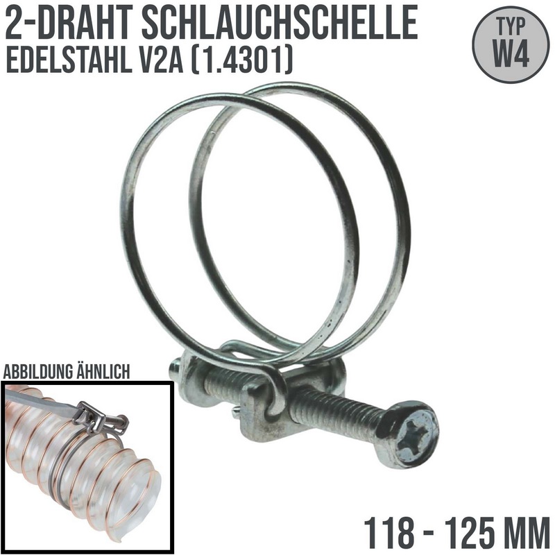118 - 125mm 2 Draht Schlauch Schelle W4 Edelstahl AISI 1.4301