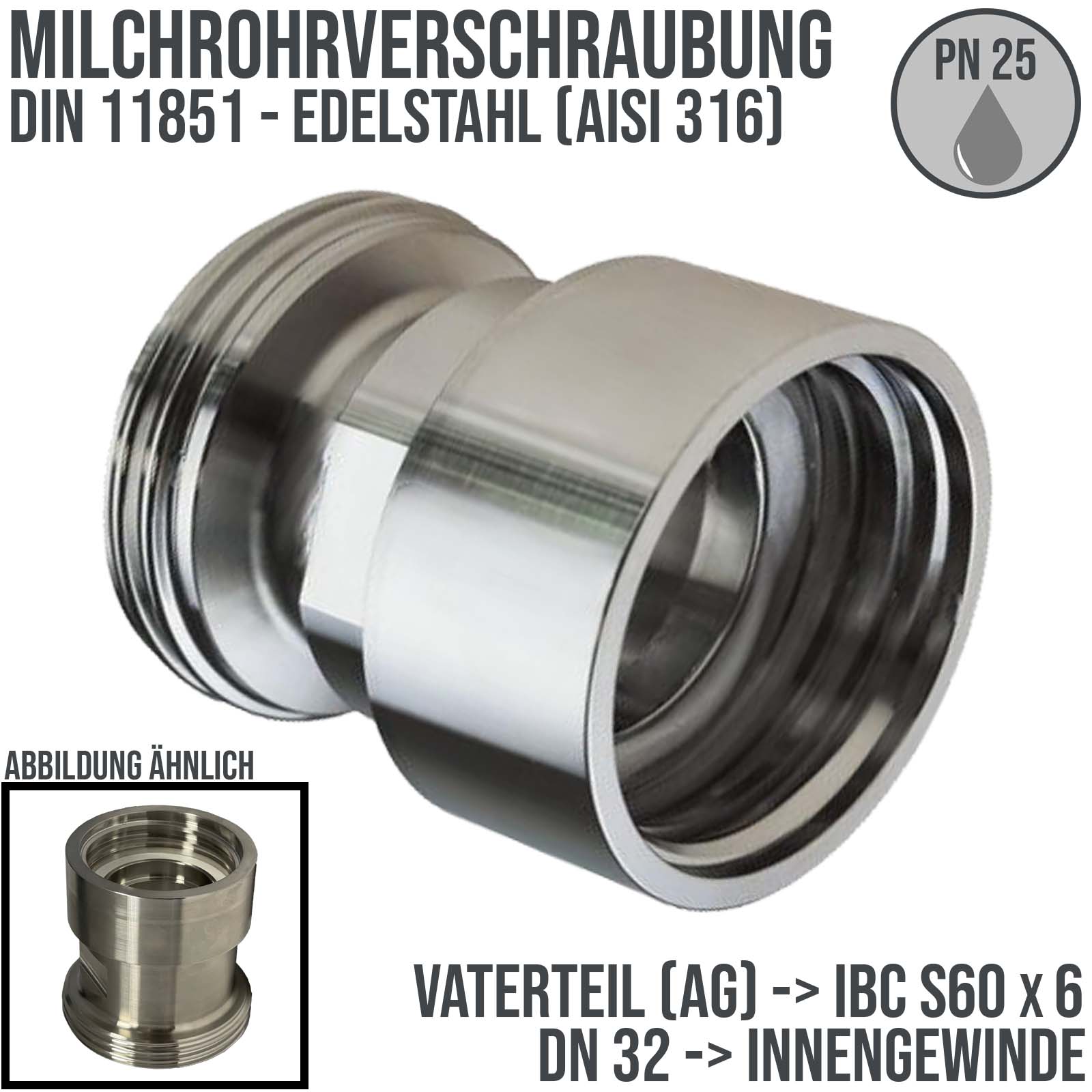 DN 32 Milchrohr Verschraubung DIN 11851 Übergang Adapter Vaterteil Außengewinde -> IBC S60 x 6 - PN 25 bar