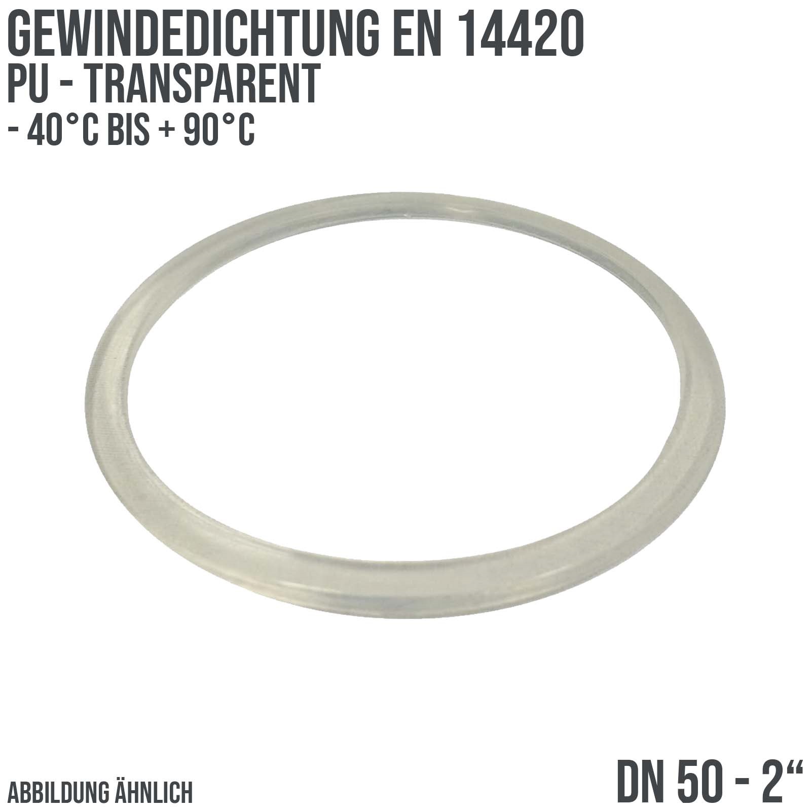 2" Zoll Gewindedichtung EN 14420 PU transparent DN 50