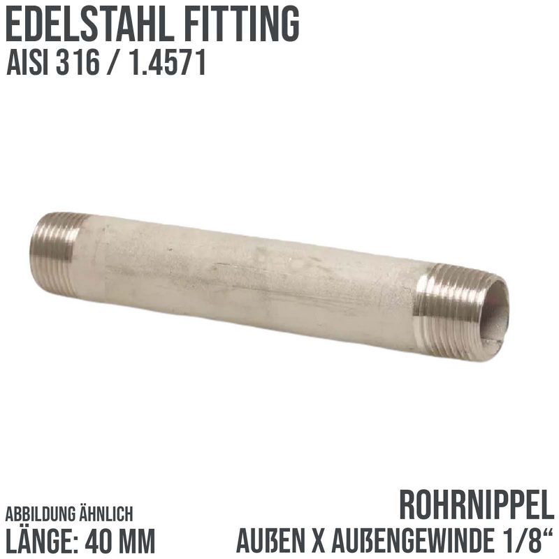 1/8 " Rohrnippel Edelstahl (1.4571) Nr. 23 - 40 mm Länge Außen x Außengewinde AG Fittings - PN 20 bar