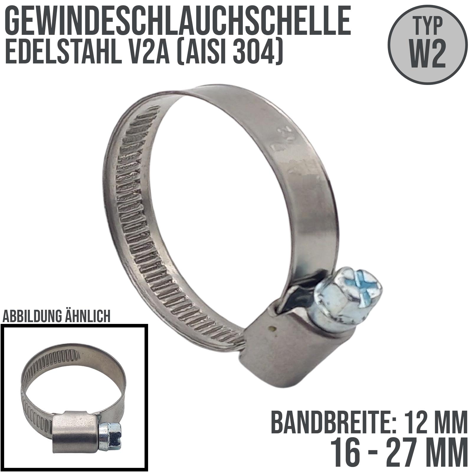 16 - 27 mm Schlauchschelle W2 Edelstahl AISI 430 Rohr Gewinde Schelle - Band: 12 mm