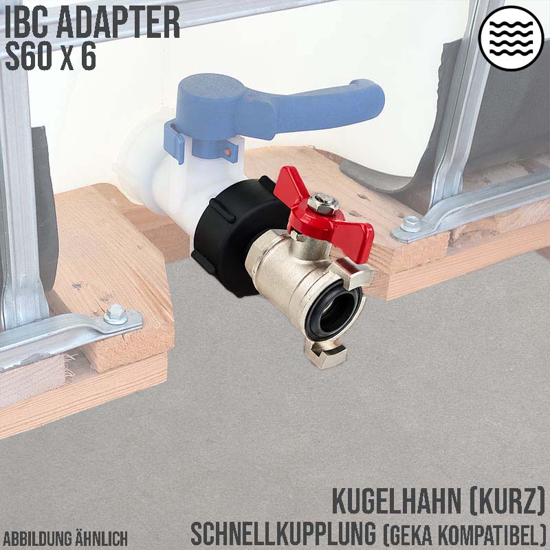 S60 x 6 IBC Kugel Hahn Ventil kurz Schnellkupplung (GEKA kompatibel) Container Tank Zubehör