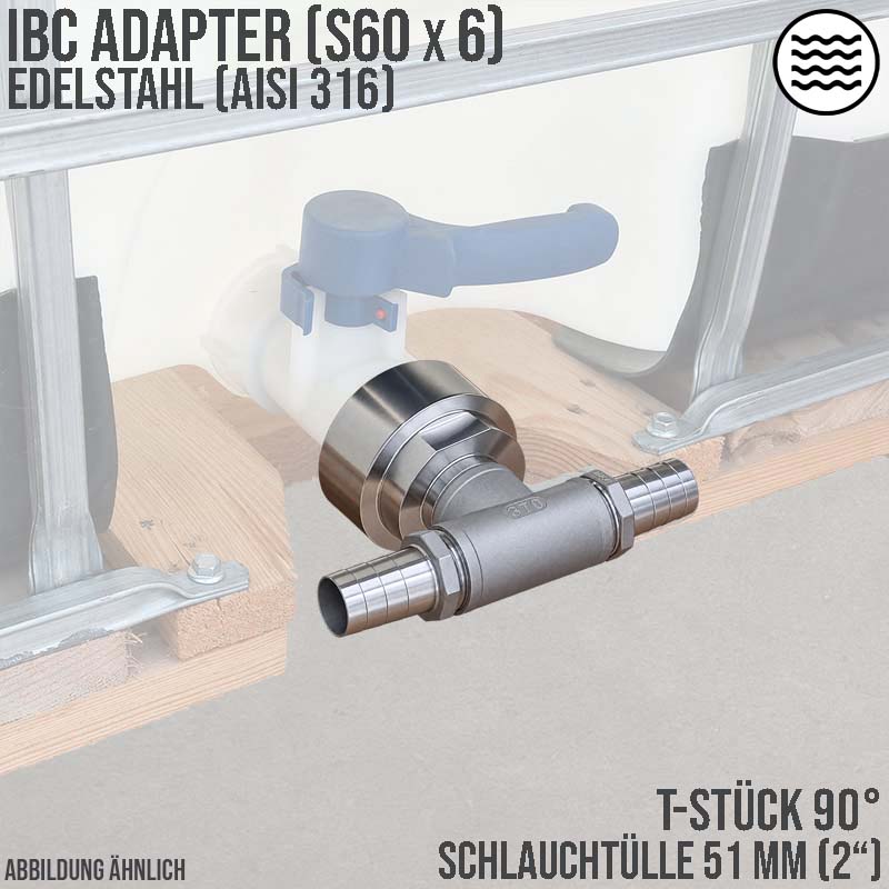 51 mm 2 " S60 x 6 IBC Container Edelstahl (AISI 316) 90° T-Stück Anschluss Set Schlauch Tülle Stutzen - PN 16 bar