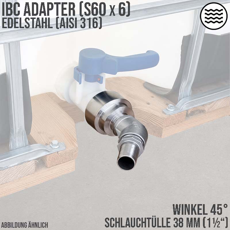 38 mm 1 1/2 " S60 x 6 IBC Container (AISI 316) 45° Winkel Anschluss Set Schlauch Tülle Stutzen - PN 16 bar