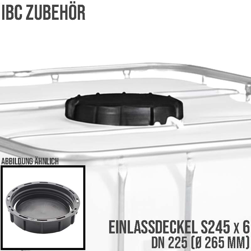 S245 x 6 DN 225 (AD 245 mm) IBC Container Einlass Deckel Verschluss Zubehör - schwarz