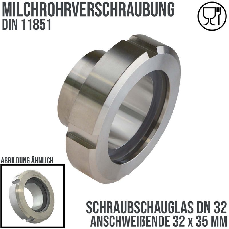 DN 32 Milchrohr Verschraubung DIN 11851 Schraubschauglas Anschweißende ID x AD 32 x 35 mm - PN 25 bar