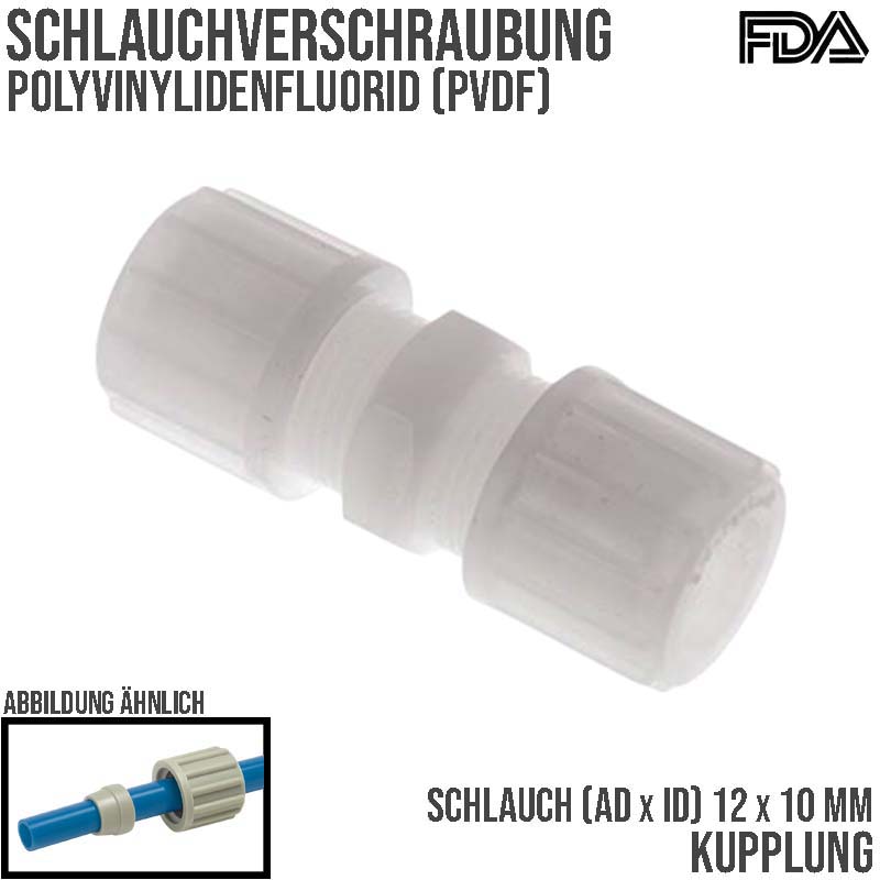 12 x 10 mm Kupplung PVDF Verschraubung Verbinder PA PP Schlauch FDA - PN 10 bar
