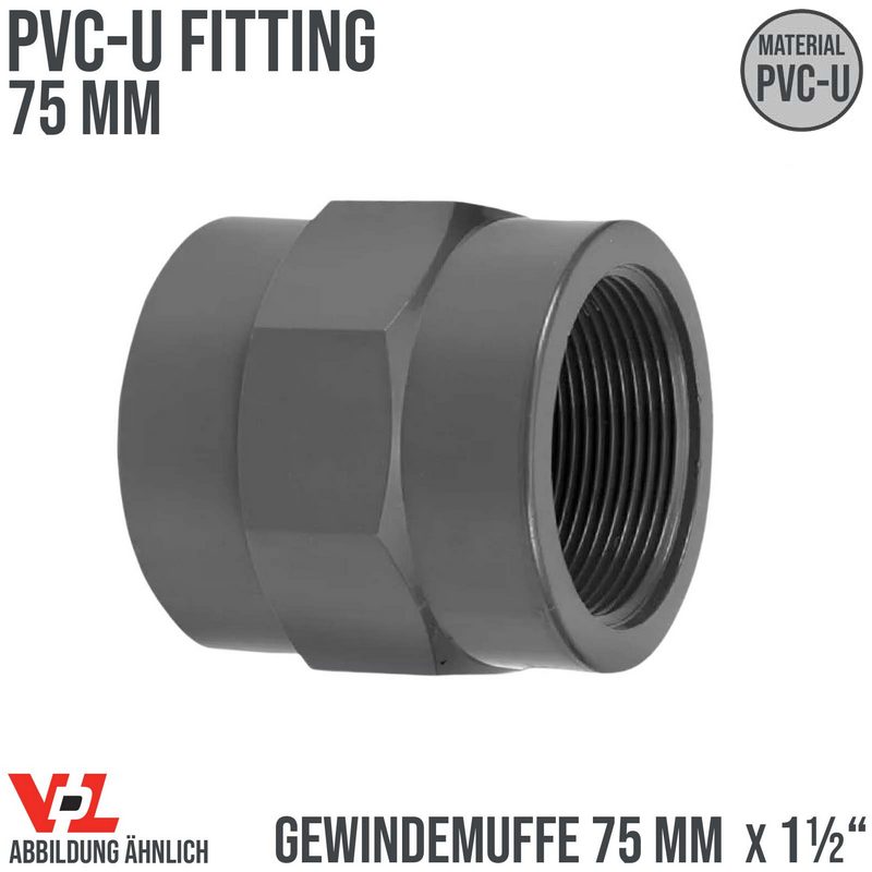 75 mm VDL PVC Klebe Fitting Gewinde Muffe Verbinder 75 mm x 1 1/2" - PN 10 bar