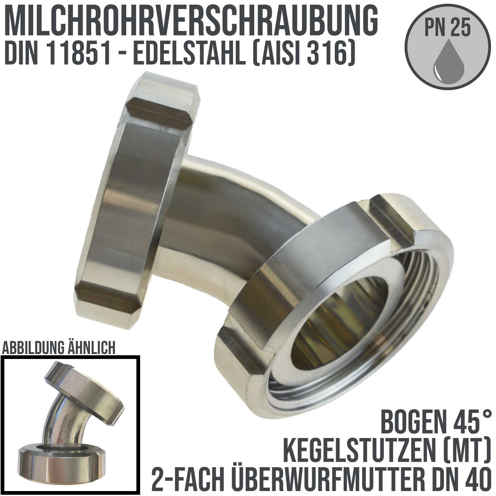 DN 40 Milchrohr Verschraubung DIN 11851 Mutterteil Kegel Stutzen 45° Bogen Innen x Innengewinde - PN 25 bar