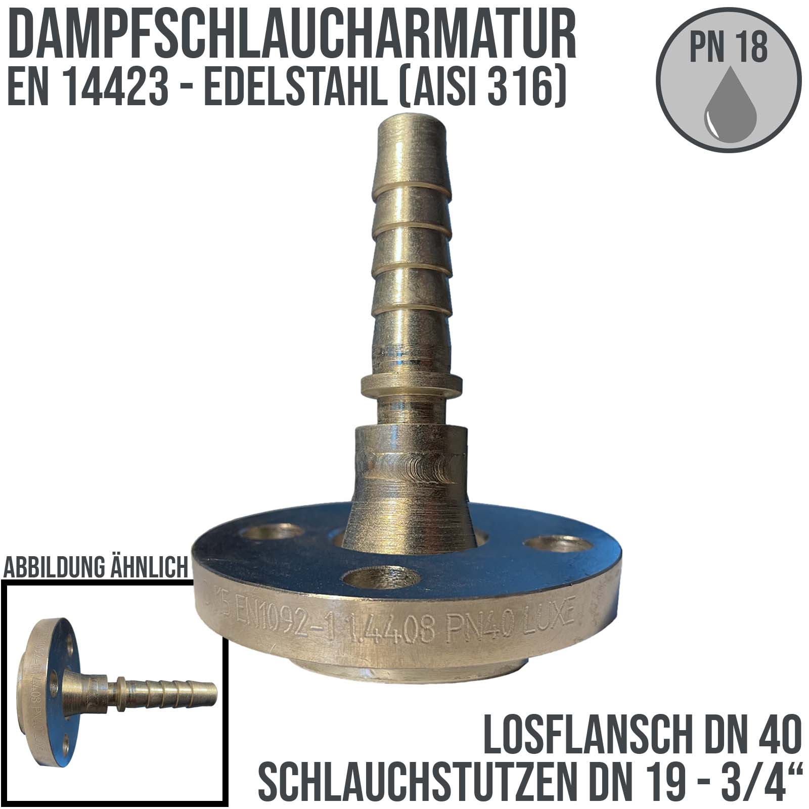 DN 40 Dampfschlaucharmatur Losflansch DN 40 mit 3/4" DN 19  Stutzen Tülle Sicherungsbund Edelstahl AISI 316 - PN 18 bar
