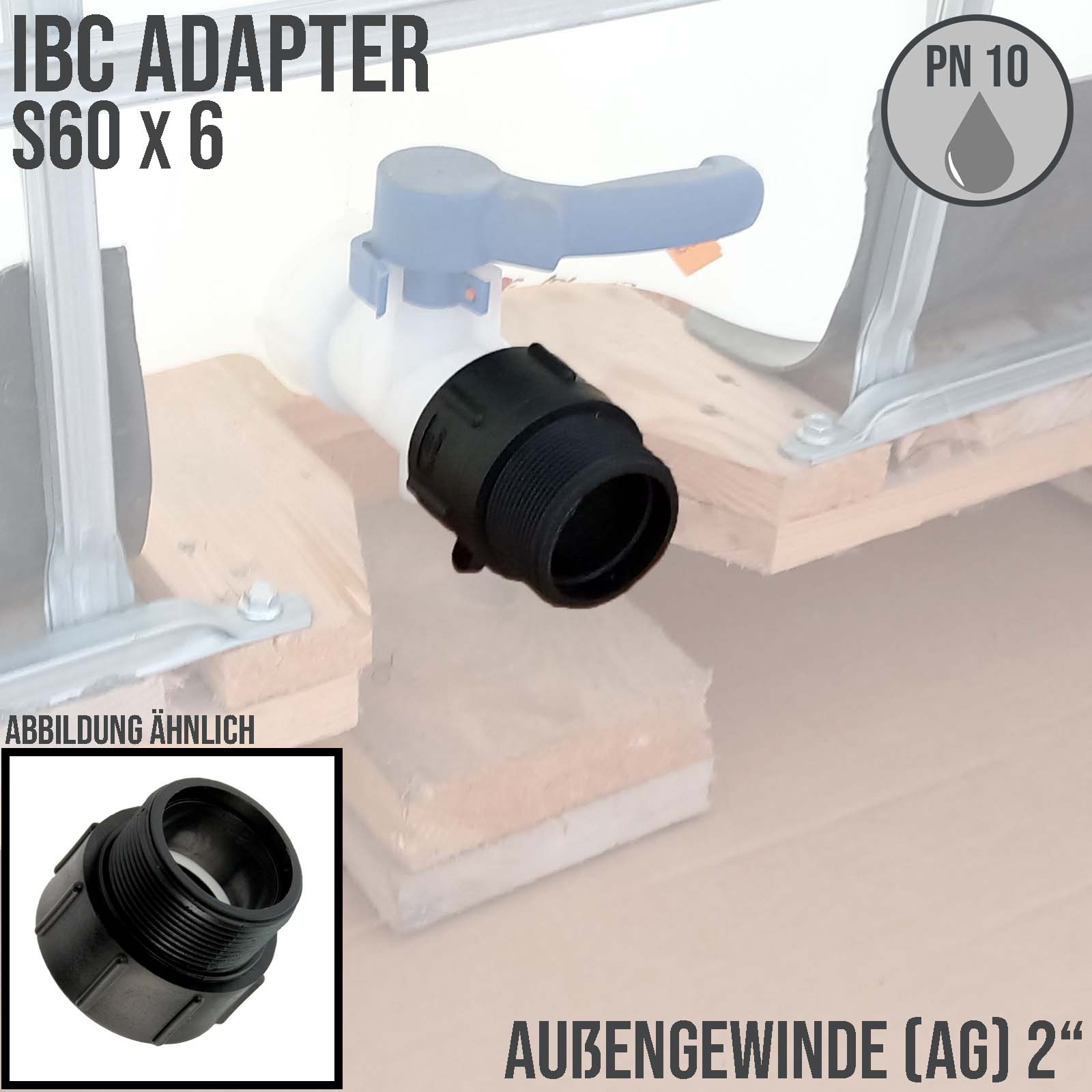 S60 x 6 IBC Adapter mit Außengewinde AG 2" Container Fass Tank Zubehör PN10 bar 