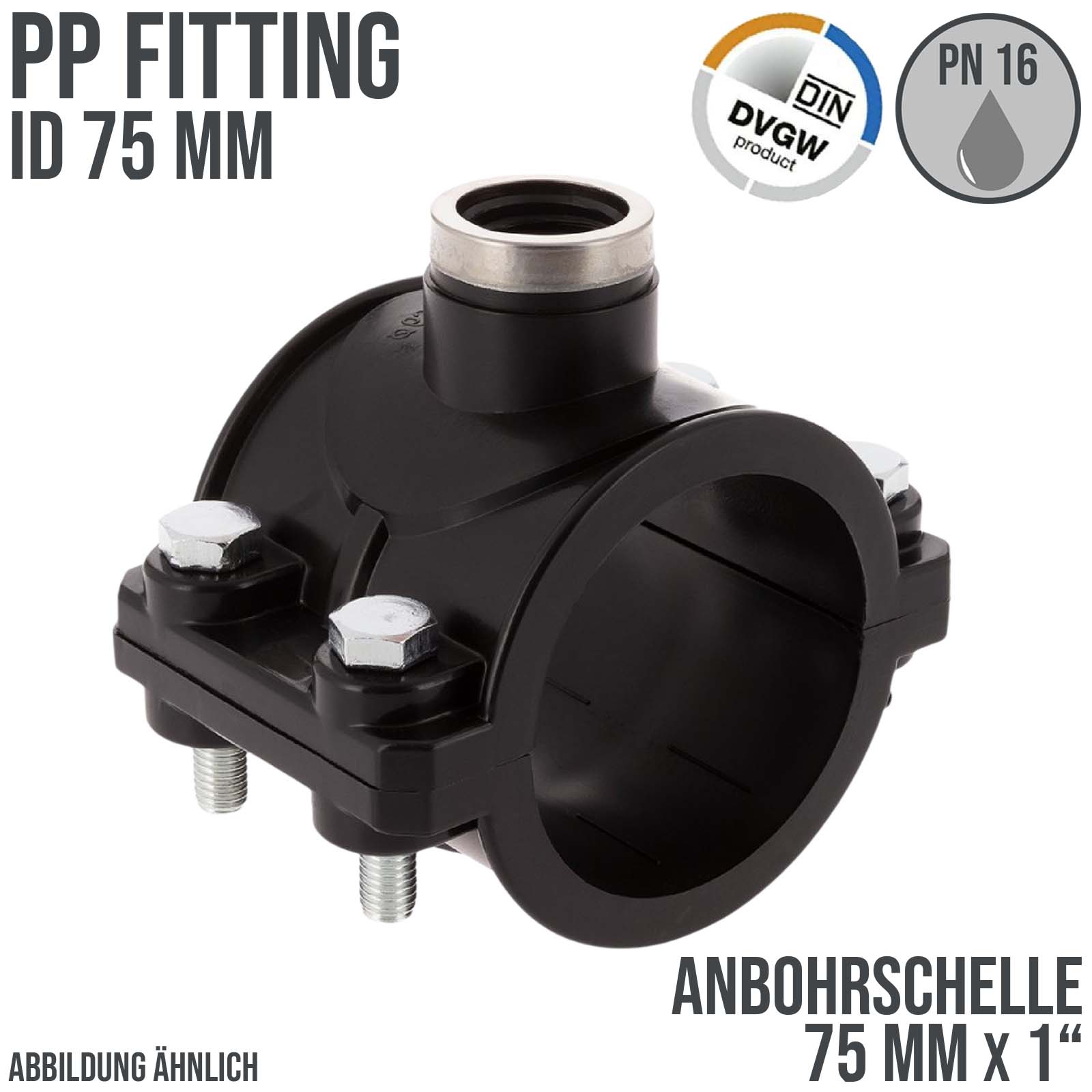 75 mm x 1" PP PE Anbohr Abzweig Schelle Klemmschale x Innengewinde DVGW - PN 16 bar