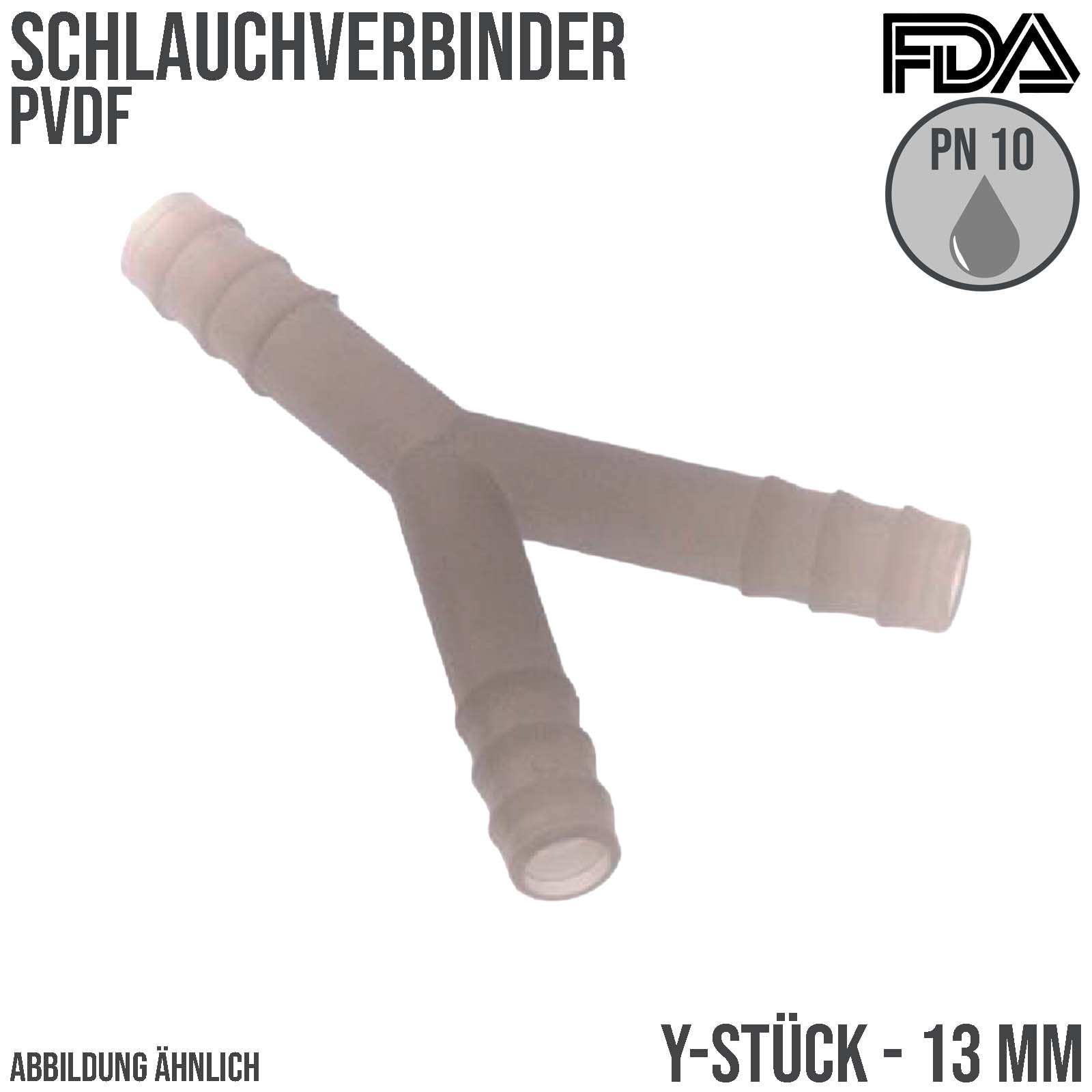 13 mm PVDF Y-Stück Schlauch Verbinder Stutzen Tülle Fitting FDA Lebensmittel weiss PN 10 bar