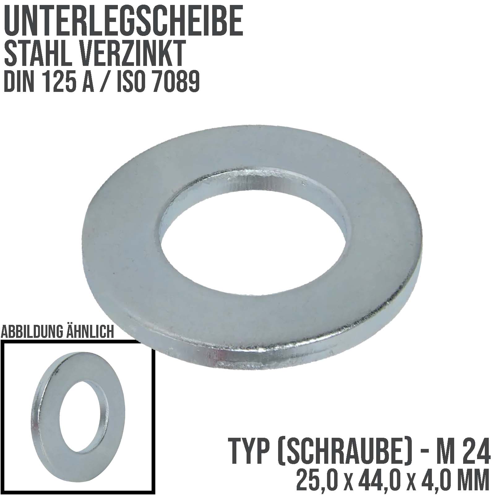 25,0 x 44,0 x 4,0 mm Unterleg Scheibe DIN 125 A ISO 7089 Stahl verzinkt Schraube M24