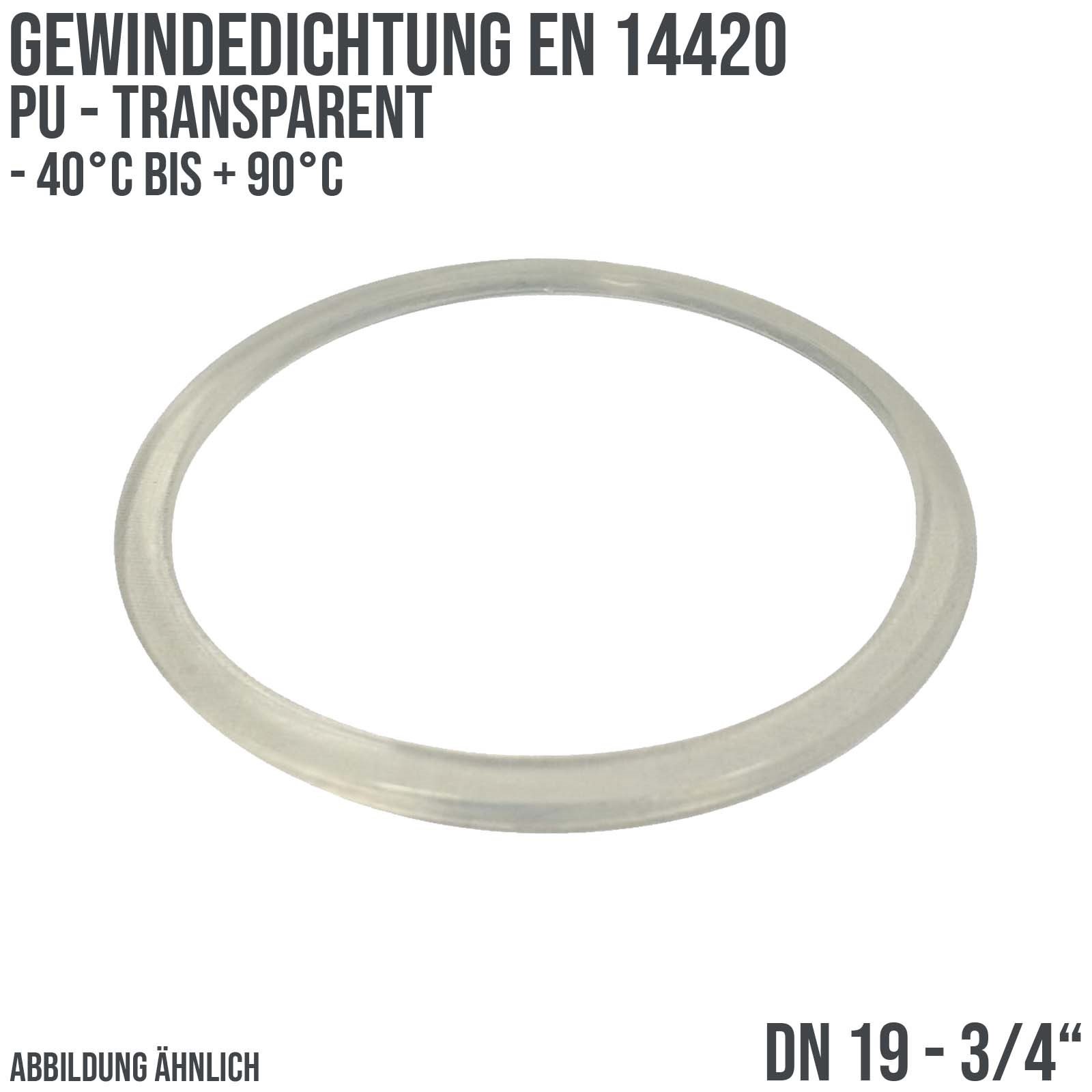 3/4" Zoll Gewindedichtung EN 14420 PU transparent DN 19