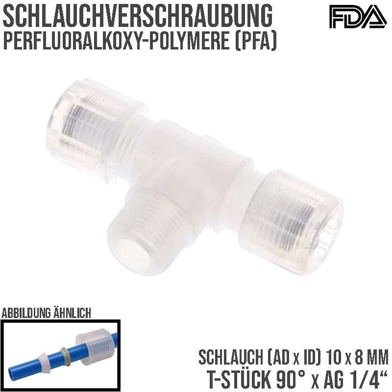 10 x 8 mm x 1/4" T-Stück 90° Kupplung Aussengewinde PFA Verschraubung PA PP Schlauch FDA - PN 10 bar
