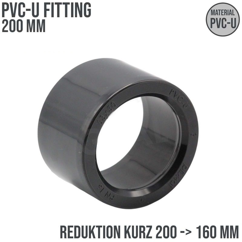 200 x 160 mm PVC Klebe Fitting Reduktion Reduzierer kurz Muffe Verbinder - PN 16 bar