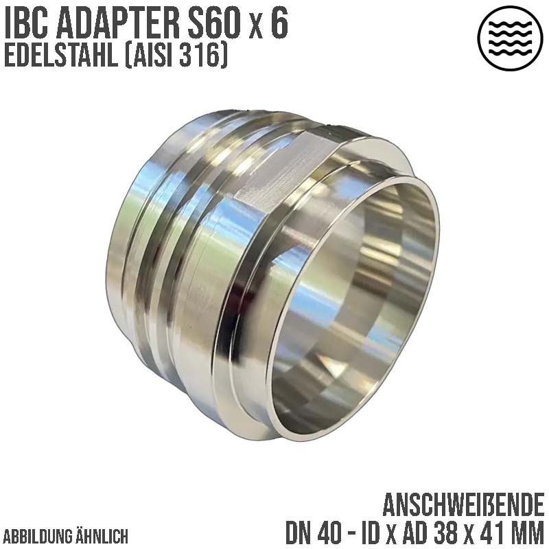 DN40 IBC S60x6 Außengewinde AG Anschweißende ID  x  AD 38 x 41 mm VA Edelstahl AISI 316