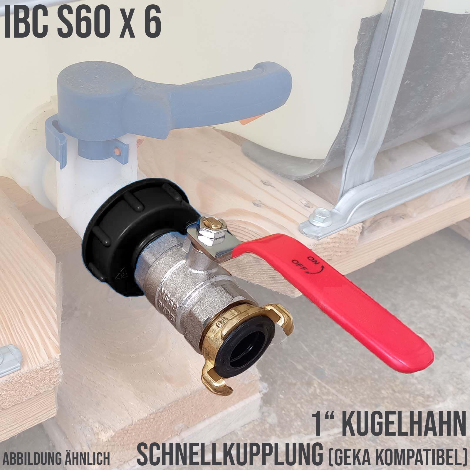 S60 x 6 IBC 1" Kugel Hahn Ventil Schnellkupplung (GEKA kompatibel) Container Tank Zubehör