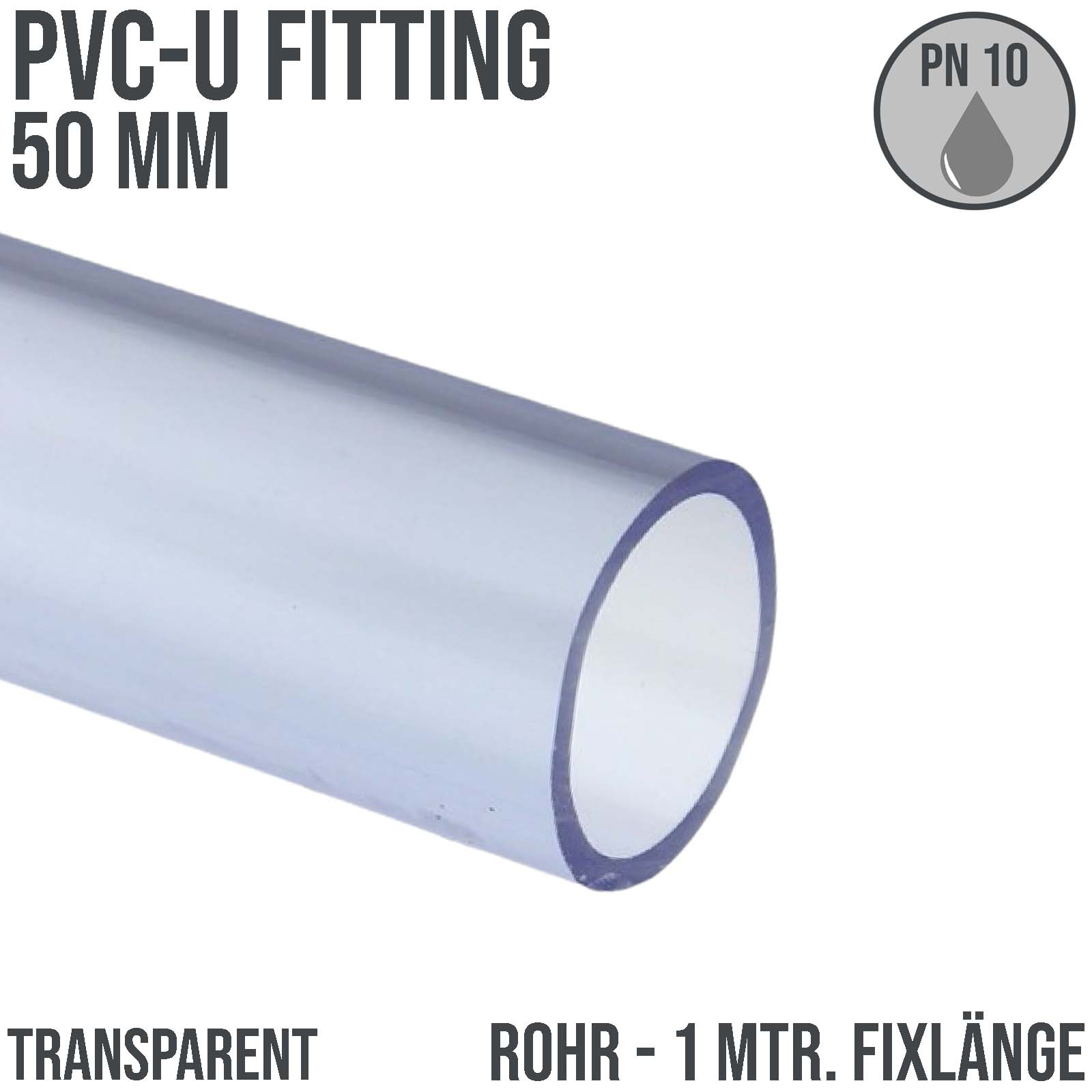 50 x 2,4 mm PVC Klebe Fitting Druck Kunststoff Rohr transparent durchsichtig - 1 m Länge - PN 10 bar
