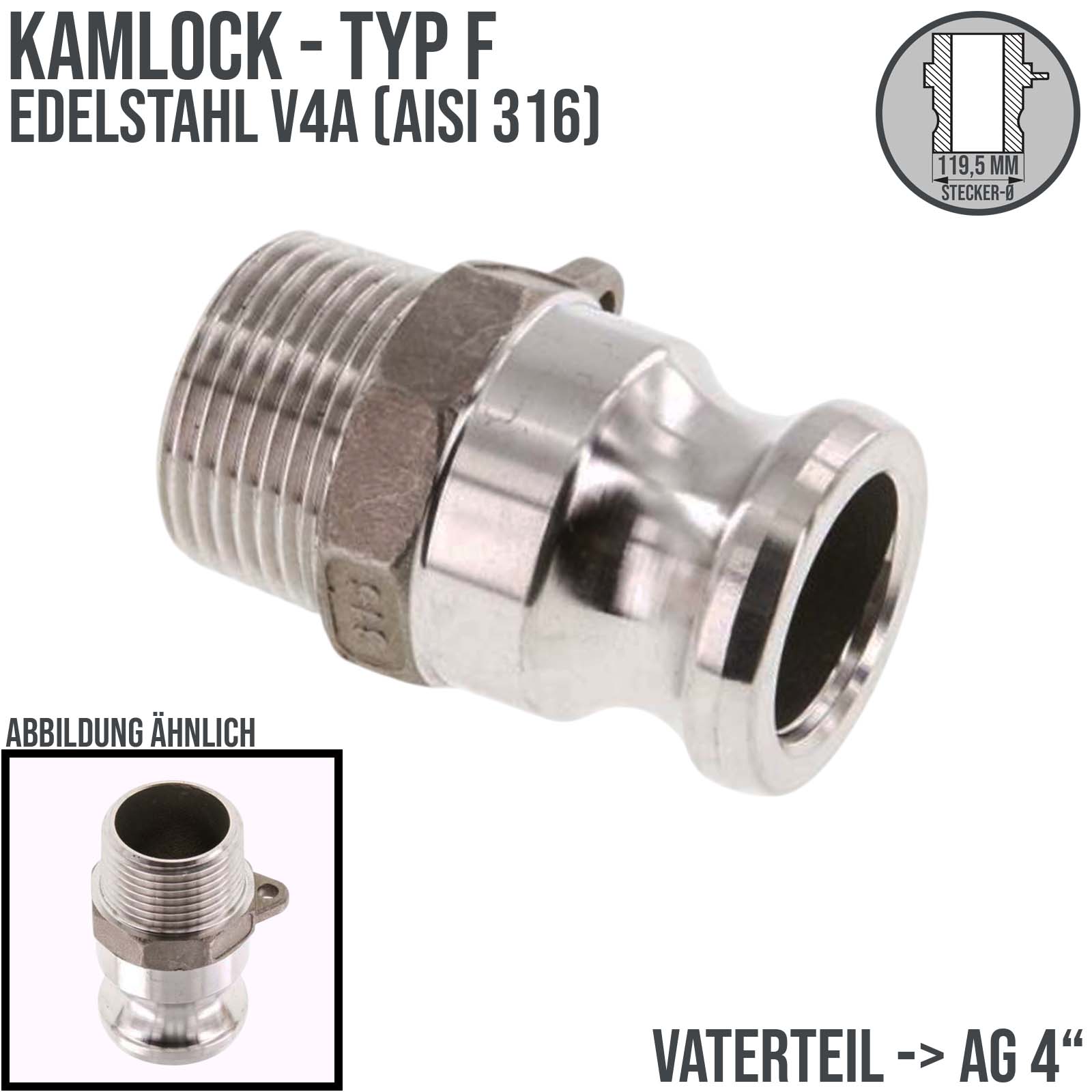 Kamlock Typ F - Vaterteil Edelstahl V2A (AISI 316) - 119,5 mm Stecker mit Außengewinde (AG) 4" Zoll DN 100 - PN 7 bar