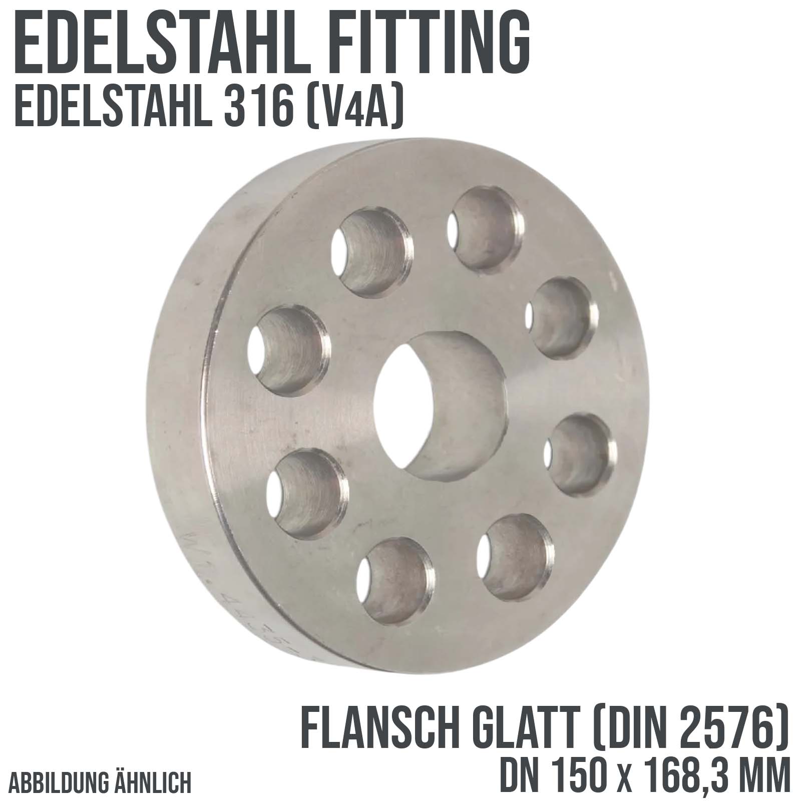 DN 150 x 168,3 mm Edelstahl Fitting V4A AISI 316 Flansch glatt x Stumpfschweißung DIN 2576 - PN 10 bar