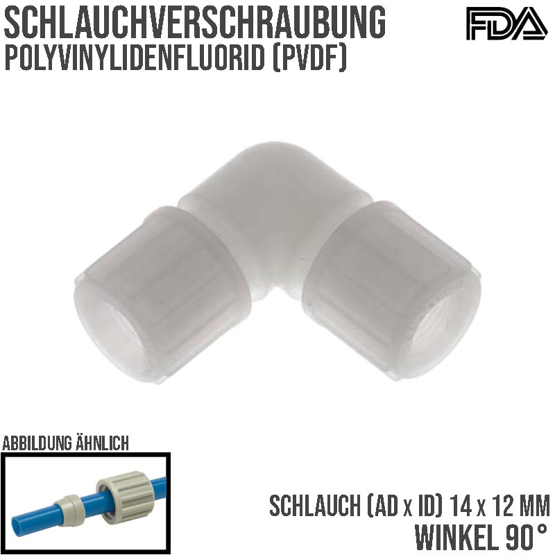 14 x 12 mm Winkel 90° Kupplung PVDF Verschraubung Verbinder PA PP Schlauch FDA - PN 10 bar
