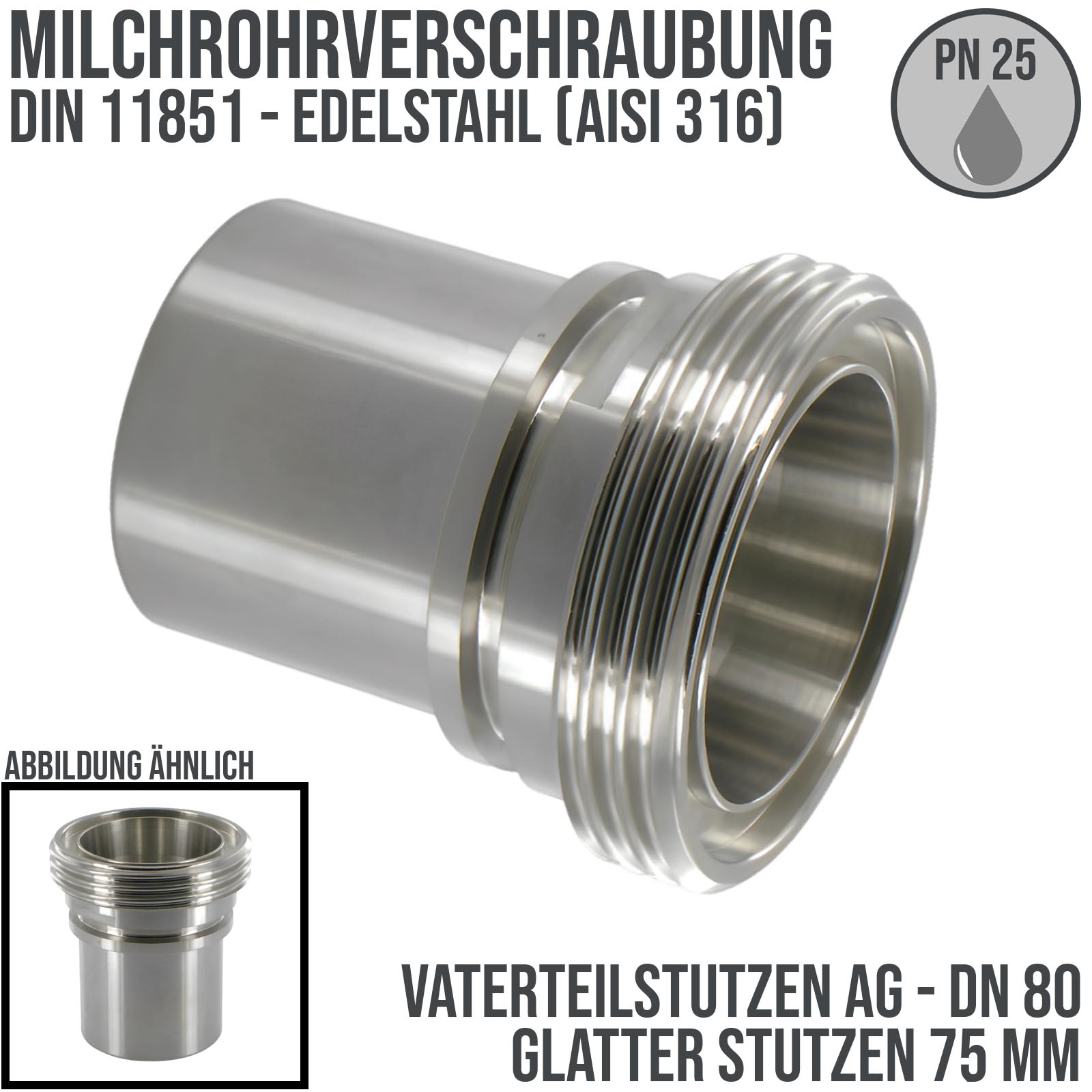 DN 80 Milchrohr Verschraubung DIN 11851 Vaterteil Stutzen VT Außengewinde RD Sicherungsbund - Stutzen glatt 75 mm - PN 25 bar
