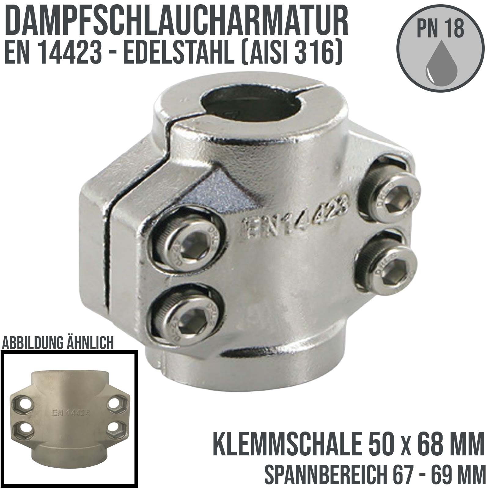 50 x 68 mm Klemmschale Dampfschlaucharmatur Edelstahl AISI 316 - Spannbereich 67 - 69 mm - PN 18 bar