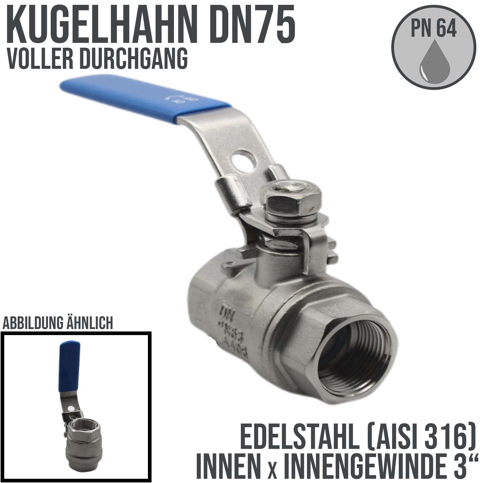 3" DN75 Kugelhahn voller Durchgang Edelstahl AISI 316  Innen x Innengewinde - PN 64 bar