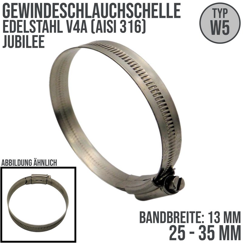25 - 35 mm Schlauchschelle Jubilee W5 V4A Edelstahl AISI 316 Rohr Gewinde Schelle - Band: 13 mm