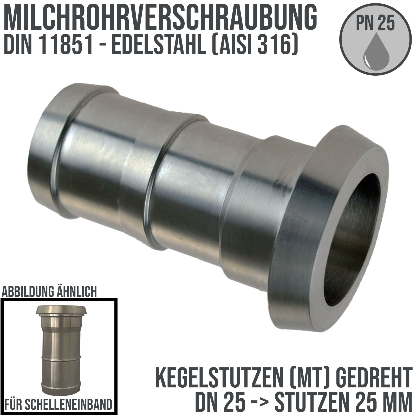 DN 25 Milchrohr Verschraubung DIN 11851 Mutterteil Kegel Stutzen Schelleneinband - Stutzen gedreht 25 mm - PN 25 bar