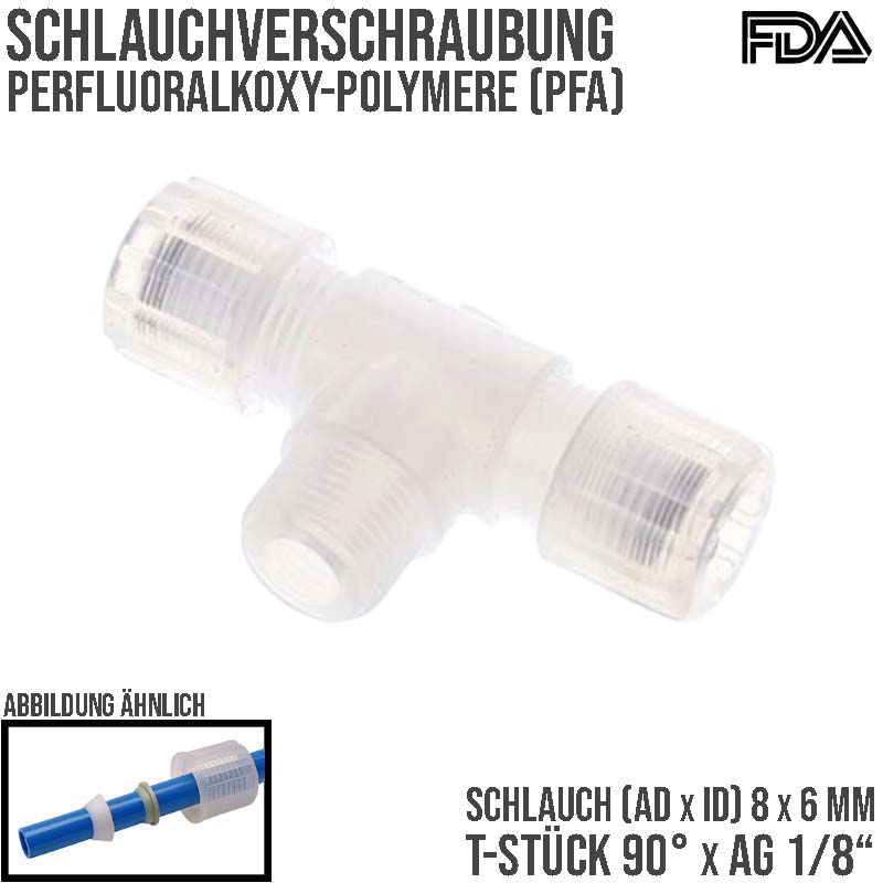 8 x 6 mm x 1/8" T-Stück 90° Kupplung Aussengewinde PFA Verschraubung PA PP Schlauch FDA - PN 10 bar