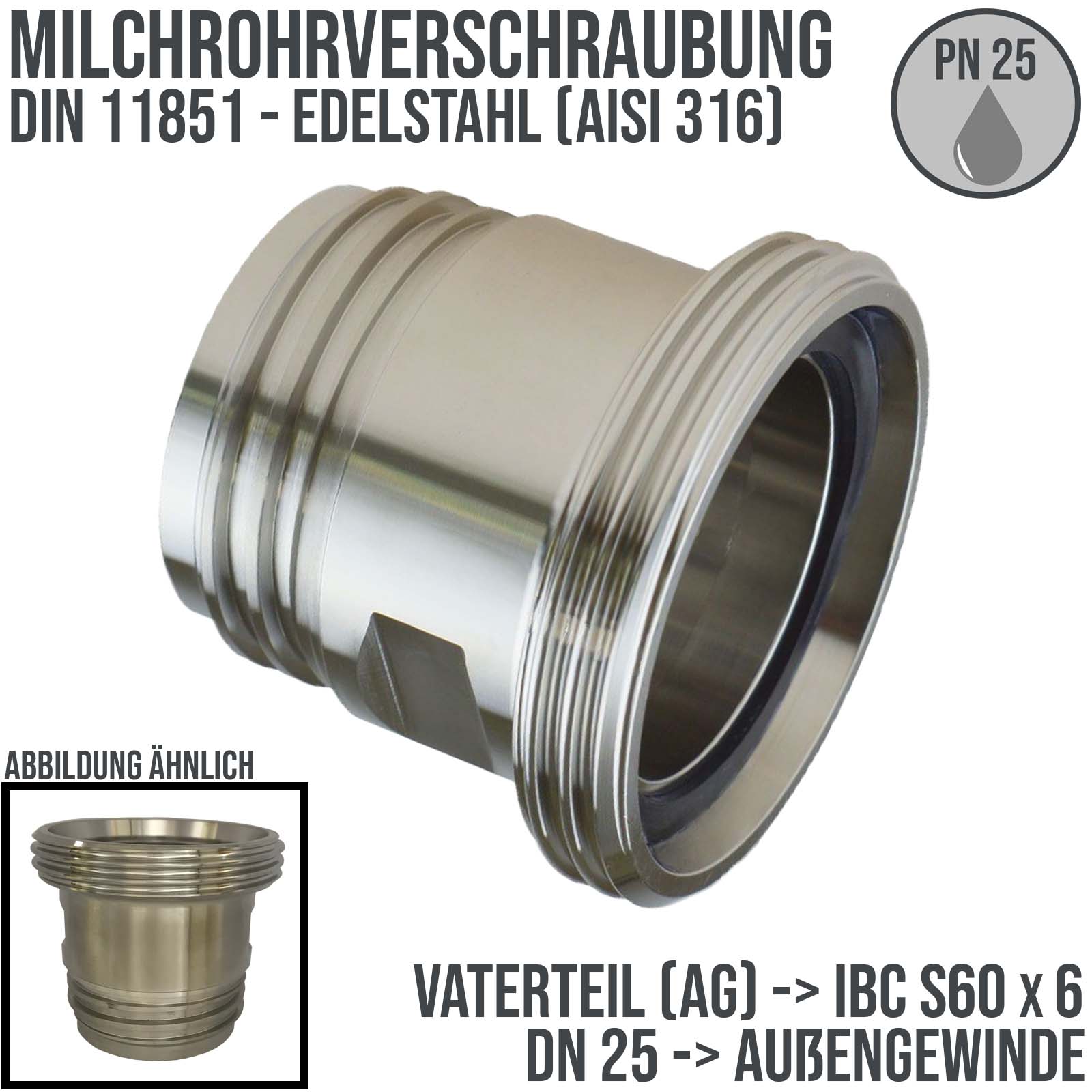 DN 25 Milchrohr Verschraubung DIN 11851 Übergang Adapter Vaterteil Außengewinde -> IBC S60 x 6 Außengewinde - PN 25 bar