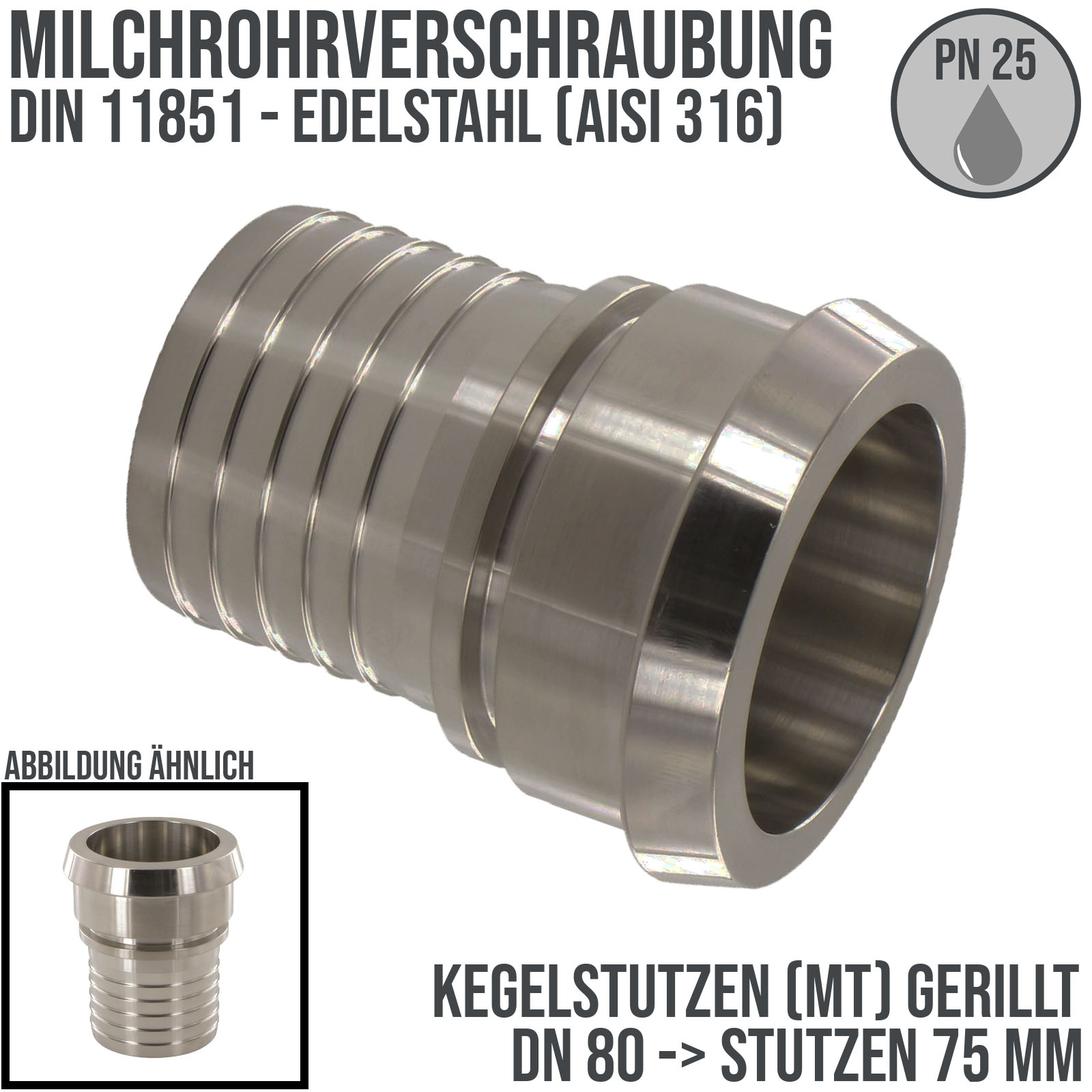 DN 80 Milchrohr Verschraubung DIN 11851 Mutterteil Kegel Stutzen Sicherungsbund - Stutzen gerillt 75 mm - PN 25 bar