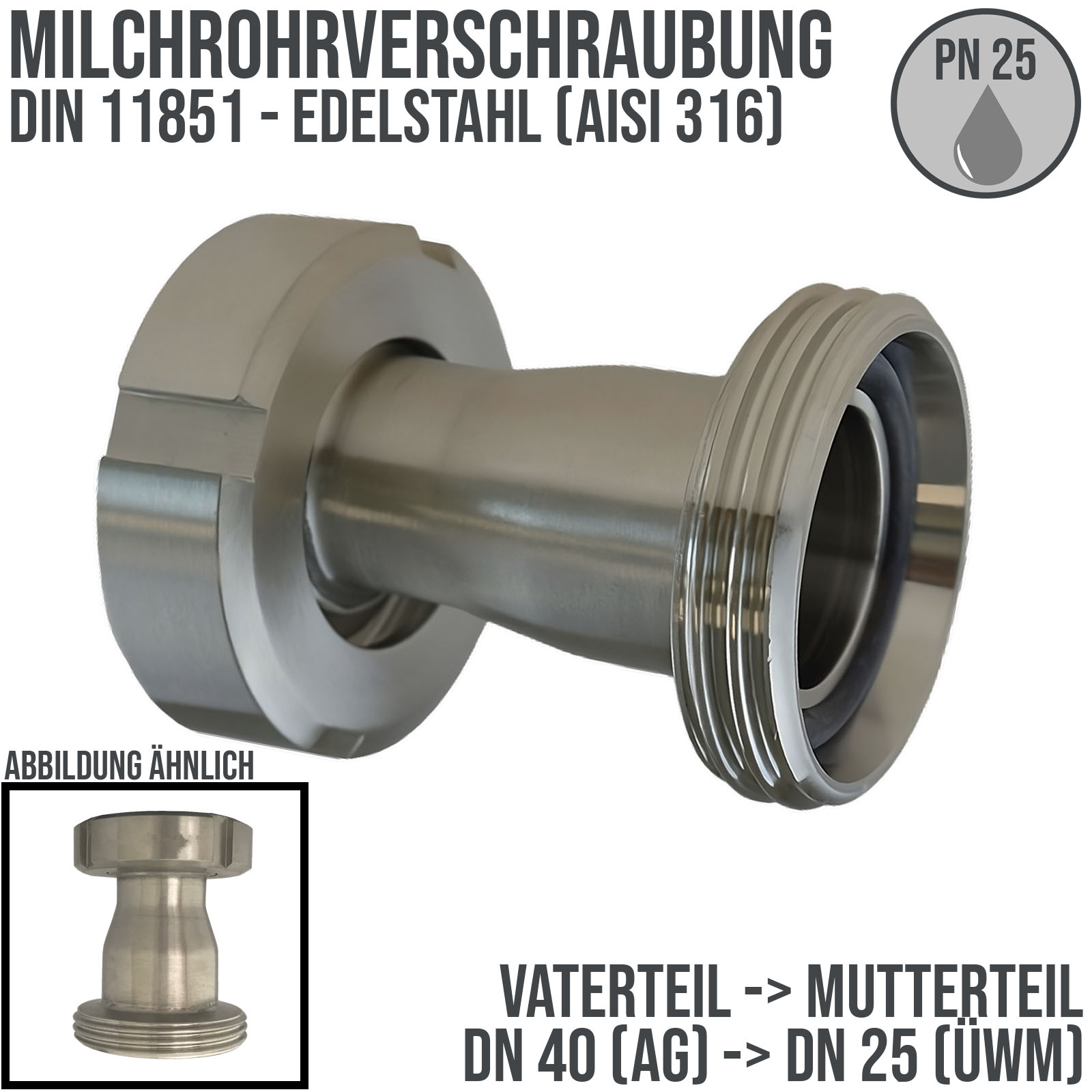 DN 40 -> DN 25 Milchrohr Verschraubung DIN 11851 Vatereil Außengewinde Mutterteil Kegel Stutzen ÜWM - PN 25 bar