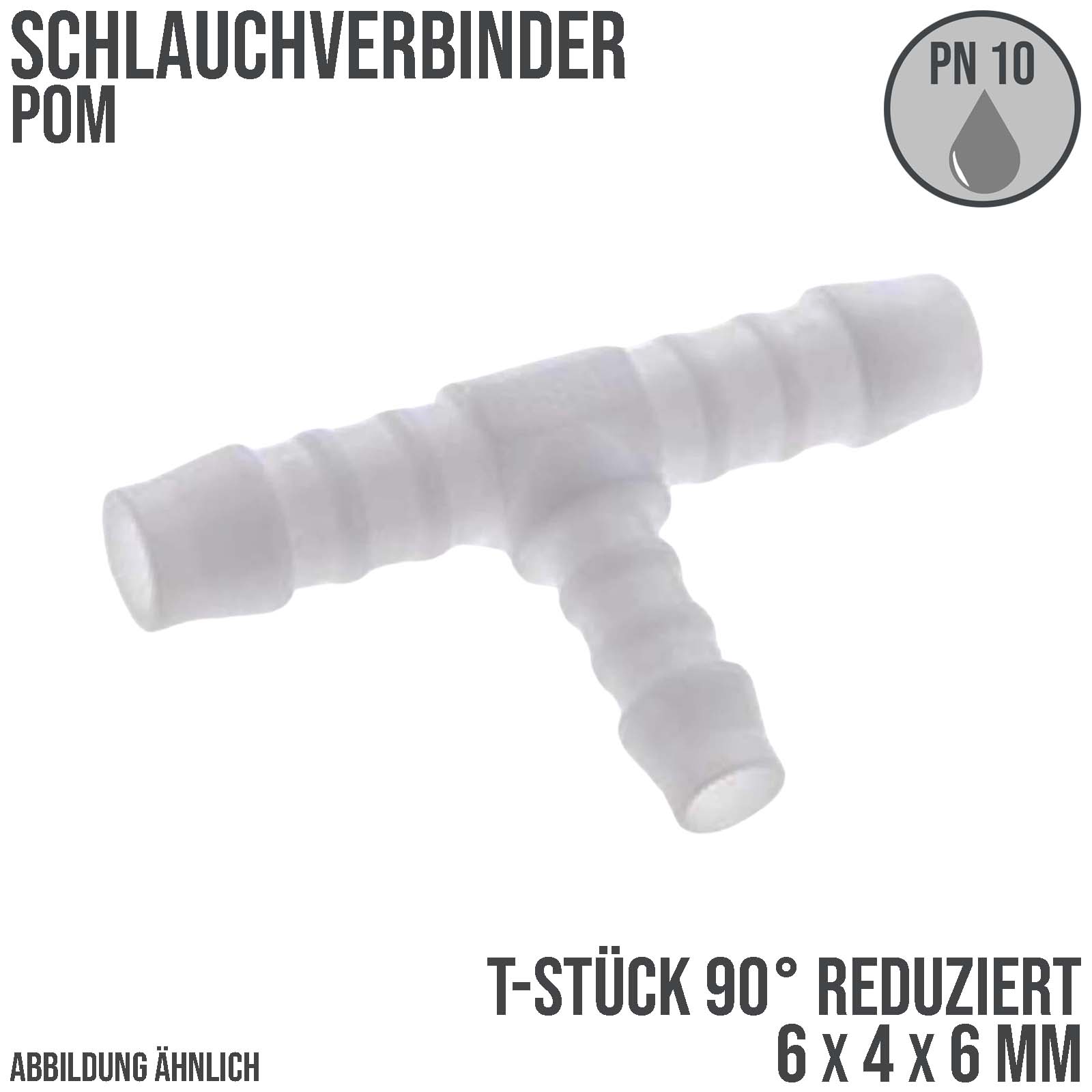 6 x 4 x 6 mm POM T-Stück Schlauch Verbinder Stutzen Tülle Kupplung Fitting weiss PN 10 bar