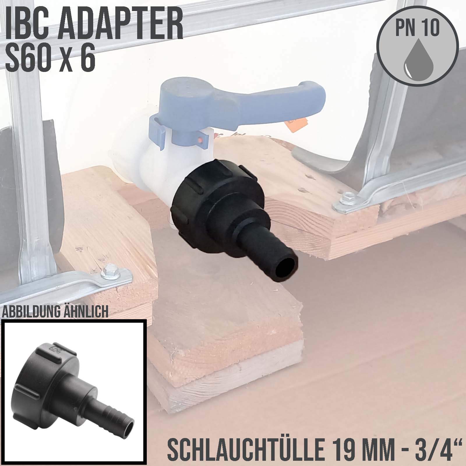 S60 x 6 IBC Adapter Tülle Stutzen 3/4" (19 mm) Container Fass Tank Zubehör PN 10 bar