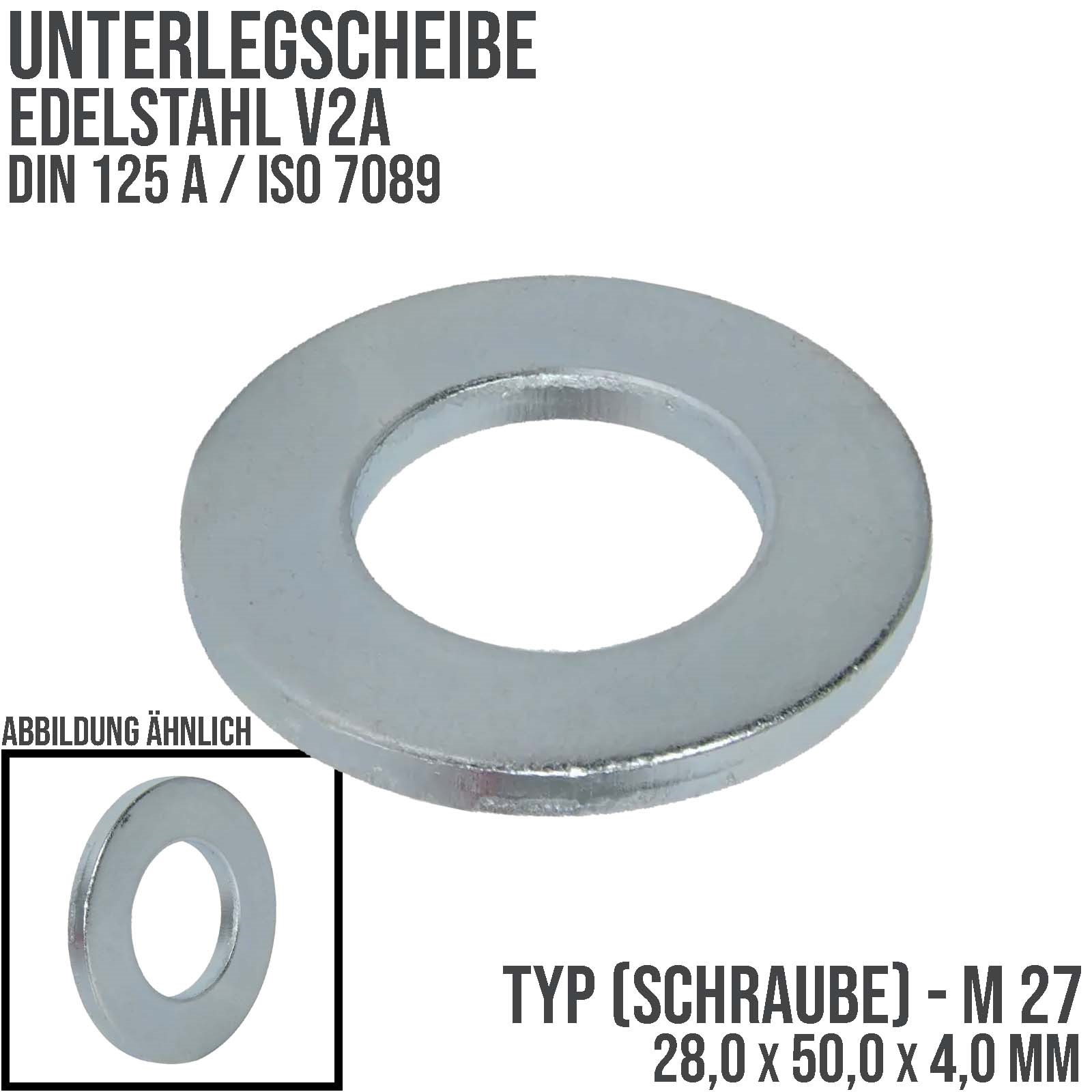 28,0 x 50,0 x 4,0 mm Unterleg Scheibe DIN 125 A ISO 7089 Edelstahl V2A Schraube M27