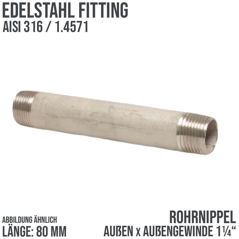 1 1/4 " Rohrnippel Edelstahl (1.4571) Nr. 23 - 80 mm Länge Außen x Außengewinde AG Fittings - PN 20 bar